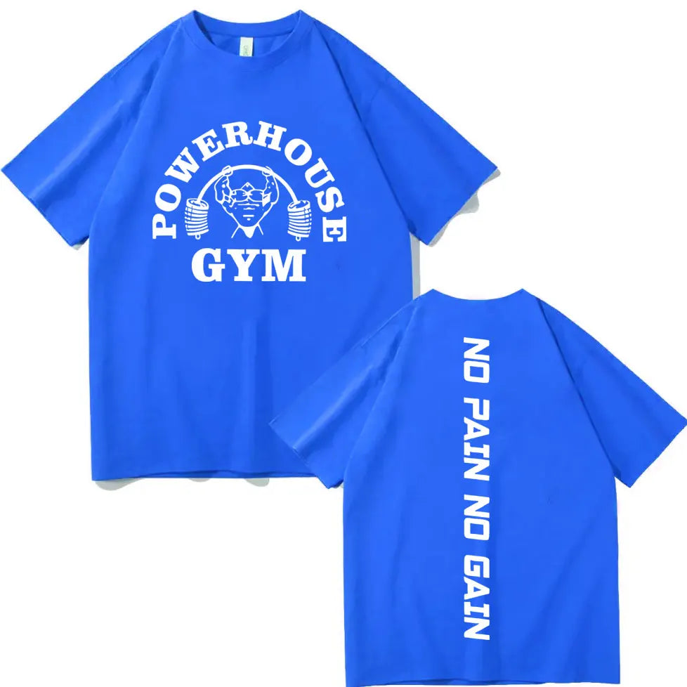 Funny Powerhouse Gym No Pain No Gain T-shirt Harajuku Fitness Short Sleeve T-shirts Men Women Casual Fashion Oversized T Shirt
