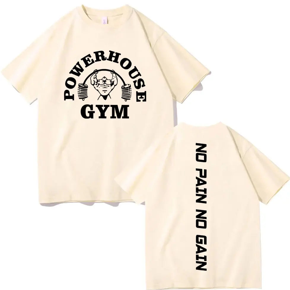 Funny Powerhouse Gym No Pain No Gain T-shirt Harajuku Fitness Short Sleeve T-shirts Men Women Casual Fashion Oversized T Shirt