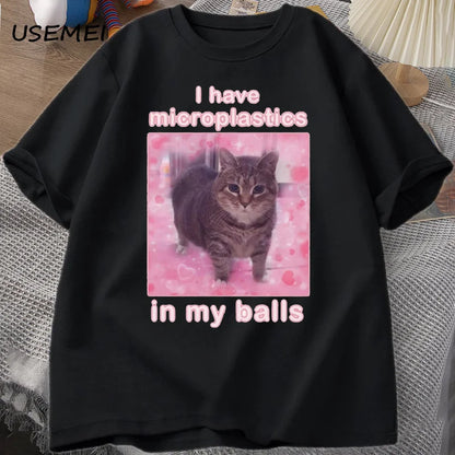I Have Microplastics in My Balls Funny Cat Meme T-shirt Men Women Stupid Silly Tshirt Goofy Ahh Cat Tee Shirt Harajuku Mens Tees