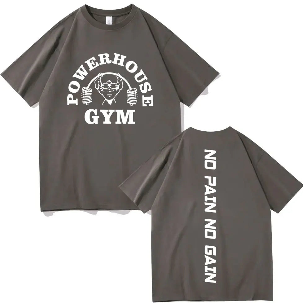 Funny Powerhouse Gym No Pain No Gain T-shirt Harajuku Fitness Short Sleeve T-shirts Men Women Casual Fashion Oversized T Shirt